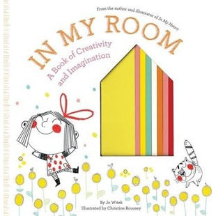 In My Room: A Book Of Creativity And Imagination