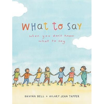 What To Say When You Don't Know What To Say